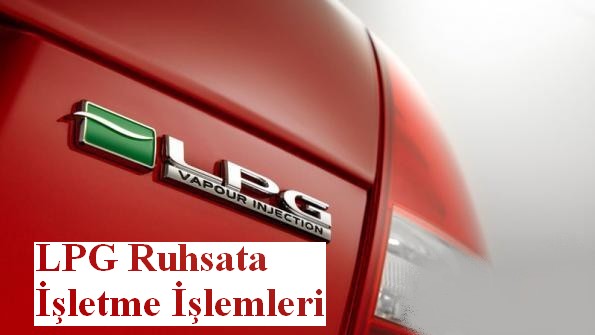 LPG Ruhsata Nasıl İşletilir {featured}